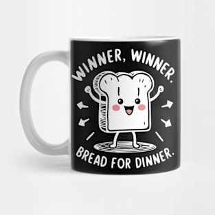 Winner winner bread for dinner Mug